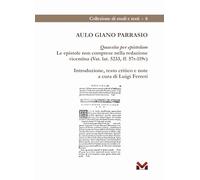 Libri Aulo Giano Parrasio. Quaesita Per Epistolam. Le Epistole Non Comprese Nell