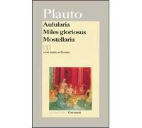 Aulularia-Miles gloriosus-Mostellaria. Testo latino a fronte