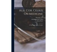 Aulus Cornelius Celsus Alexander Lee Leonardo Aur. Cor. Celsus On Me (Tascabile)