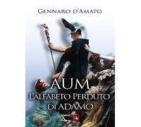 Aum. L'alfabeto perduto di Adamo - D'Amato Gennaro