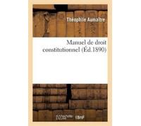 Aumaître Manuel de Droit Constitutionnel (Tascabile) Sciences Sociales