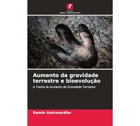 Aumento da gravidade terrestre e bioevolução: A Teoria do Aumento da Gravidade Terrestre
