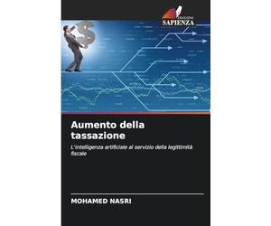 Aumento della tassazione: L'intelligenza artificiale al servizio della legittimità fiscale