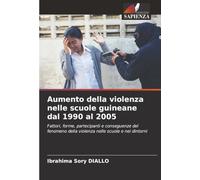 Aumento della violenza nelle scuole guineane dal 1990 al 2005: Fattori, forme, partecipanti e conseguenze del fenomeno della violenza nelle scuole e nei dintorni