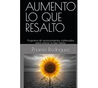 AUMENTO LO QUE RESALTO: Programa de reconocimientos continuados para animar lo bien hecho