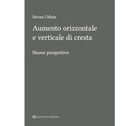 Aumento orizzontale e verticale di cresta. Nuove prospettive