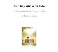 Aún hay sitio a mi lado: Una historia sobre el valor y la unión