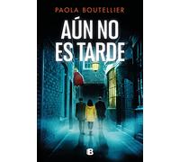 Aún no es tarde (Trilogía A ojos de nadie 3)