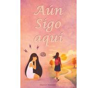 aun sigo aqui: Entre la fe cansada y la esperanza que no muere