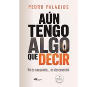 Aún tengo algo que decir: No es cansancio... es desconexión