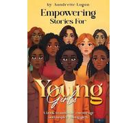 Aundrette Logan Empowering Stories for Young Girls (Tascabile)