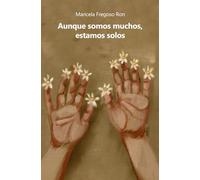 Aunque somos muchos, estamos solos