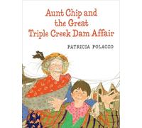 Aunt Chip and the Great Triple Creek Dam Affair