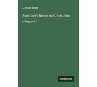 Aunt Jane's Nieces and Uncle John: in large print
