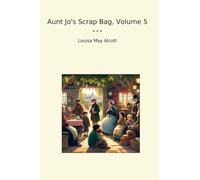 Aunt Jo's Scrap Bag, Volume 5
