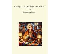 Aunt Jo's Scrap Bag, Volume 6