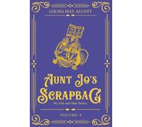 Aunt Jo's Scrapbag 4: My Girls and Other Stories