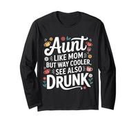 Aunt Like Mom But Way Cooler See Also Drunk - Maglia a Manica