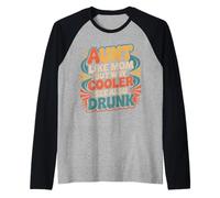 Aunt Like Mom But Way Cooler See Also Drunk - Maglia con Maniche Raglan
