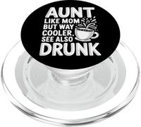 Aunt Like Mom But Way Cooler See Also Drunk - PopSockets PopGrip per MagSafe