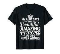 Aunt Says I'm a Beautiful Amazing Princess Maglietta