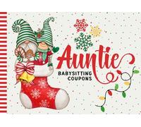 Auntie Babysitting Coupons: 50 Vouchers / Blank Template Booklet To Fill In / Aunt Baby Gift - Stocking Stuffer / Cute Card Alternative / Colorful Holiday Gnome Decor Christmas Design Theme