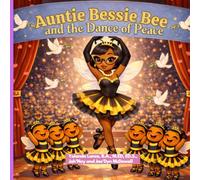 Auntie Bessie Bee and the Dance of Peace: 4