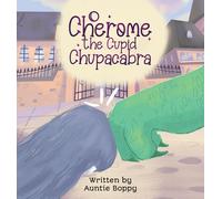 Auntie Boppy Georgiana Grigoras Cherome the Cupid Chupacabra (Tascabile)