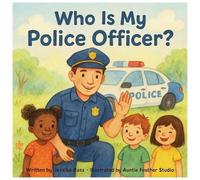 Auntie Feather Studio Jessika Ross Who Is My Police Officer? (Tascabile)