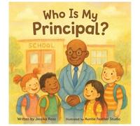 Auntie Feather Studio Jessika Ross Who Is My Principal? (Tascabile)