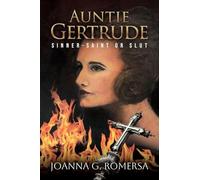 Auntie Gertrude: Sinner-Saint or Slut