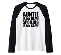 Auntie Is My Name Spoiling Gioco Divertente Sorella Sarcastica Maglia con Maniche Raglan