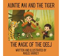 Auntie Mai and the Tiger: Magic of the Qeej