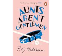 Aunts Aren't Gentlemen: (Jeeves & Wooster) [Lingua inglese]
