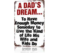 AUOQKQUT Funny Dad Dream Quote Metal Tin Sign 8 X 12 in | Rust proof weather resistant print ideal for man cave kitchen den restaurant club Wall-Art