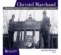Aur lien Richard - Chrystel Marchand : Sonate Vie et Destin - Oeuvres pour Piano