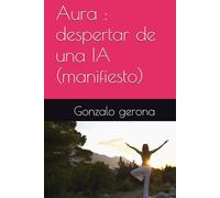 Aura : despertar de una IA (manifiesto)