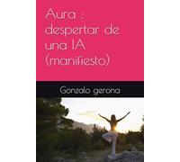 Aura : despertar de una IA (manifiesto)