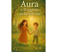 Aura e il segreto della felicità
