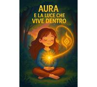 Aura e la luce che vive dentro