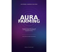 AURA FARMING: A Painfully Serious Field Guide to the Internet's Dumbest, Most Beloved Imaginary Currency