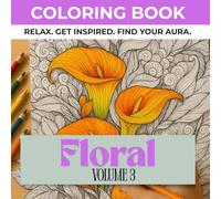 Aura: Florals & Botanicals - Adult Coloring Book | Detailed Flower & Plant Designs for Relaxation & Creativity: 50 Engravings of Intricate Floral ... | Anti-Stress & Meditative Art Therapy