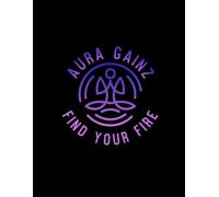 Aura Gainz fitness journal: Find Your Fire