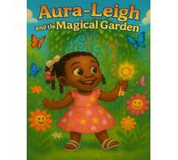 Aura-Leigh and the Magical Garden