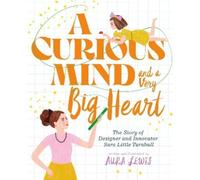 Aura Lewis A Curious Mind and a Very Big Heart (Copertina rigida)