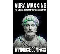 Aura Maxxing: The Manual for Escaping the Simulation and Building Your Frame