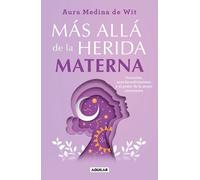 Más allá de la herida materna/ Beyond the Maternal Wound