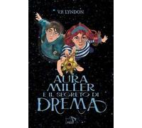 Aura Miller e il segreto di Drema