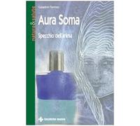 Aura soma. Specchio dell'anima