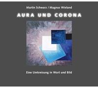Aura und Corona: Eine Umkreisung in Wort und Bild. Mit einer Erzählung von Eduard Korrodi über den jungen Mozart in Zürich